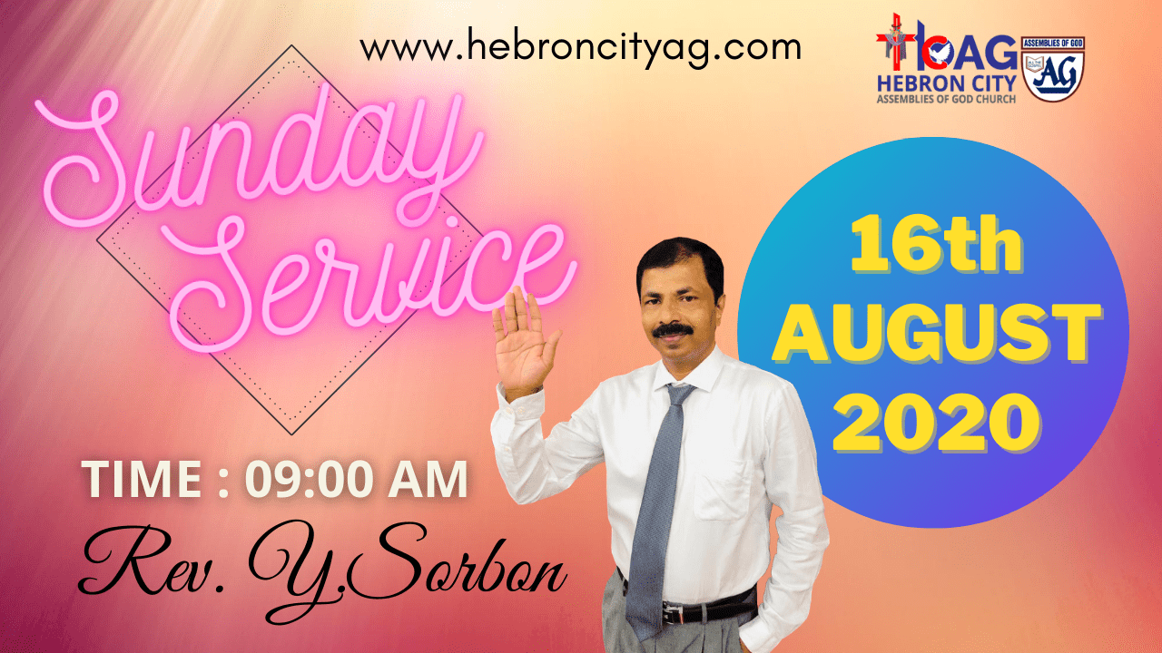 16th August 2020 Hebron City Church Sunday Service Sermon by Pastor Y Sorbon 16th August 2020 Hebron City Church Sunday Service Sermon by Pastor Y Sorbon